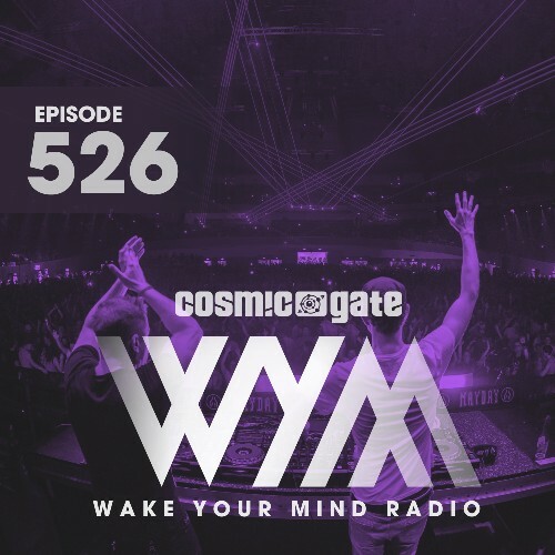  Cosmic Gate - Wake Your Mind Episode 526 (2024-05-03) 