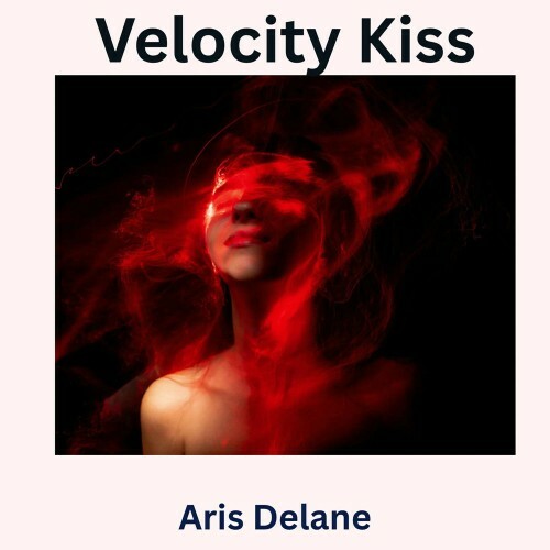  Aris Delane - Velocity Kiss (2026) 
