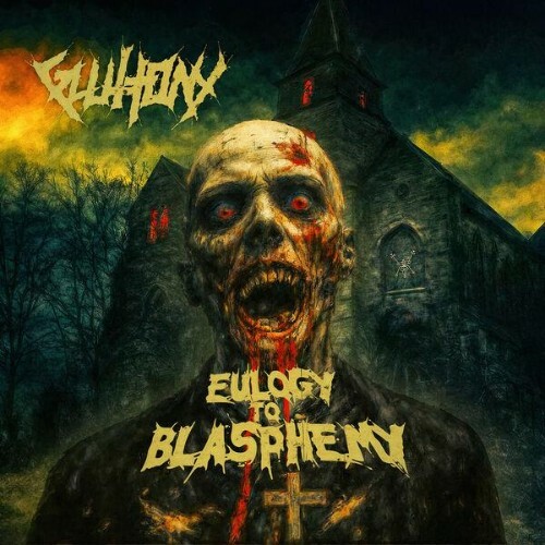  Gluttony - Eulogy To Blasphemy (2026) 