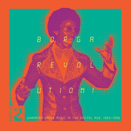 VA - Borga Revolution! Ghanaian Music In The Digital Age, 1983 - 1996 (Volume 2) (2023) (MP3)