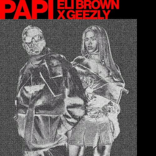  Eli Brown X Geezly - Papi (2025) 