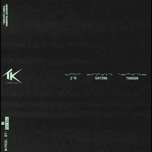  Timbo King x DJ Scratch - I'm Saying Though (2025) 