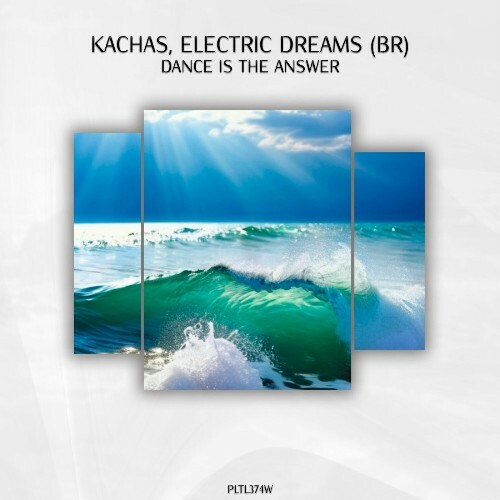 Kachas & Electric Dreams (BR) - Dance Is the Answer (2025)