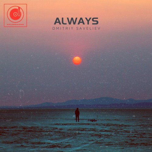  Dmitriy Saveliev - Always (2024) 