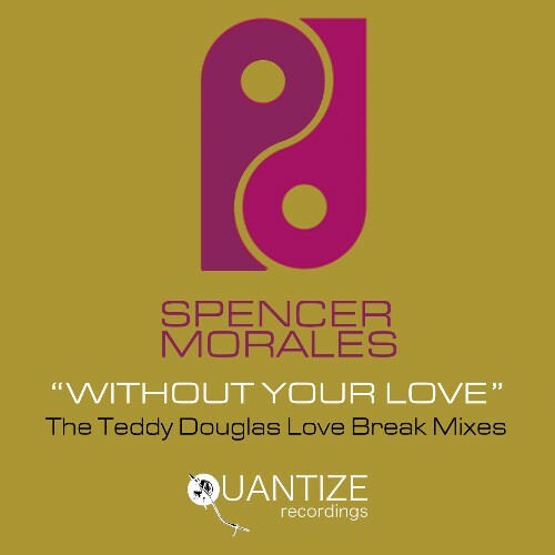 VA | Spencer Morales - Without Your Love (The Teddy Douglas Love Break Mixes) 2024 год Скачать Онлайн в Mp3 (Бесплатно)