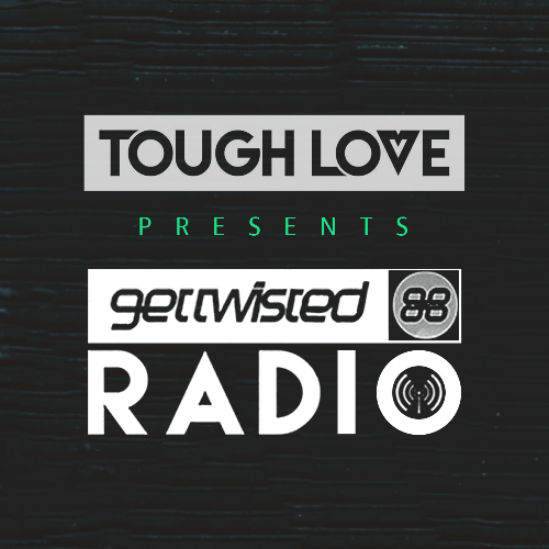 VA - Tough Love - Get Twisted Radio 310 (2022-12-29) (MP3)