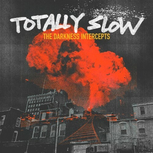  Totally Slow - The Darkness Intercepts (2024) 