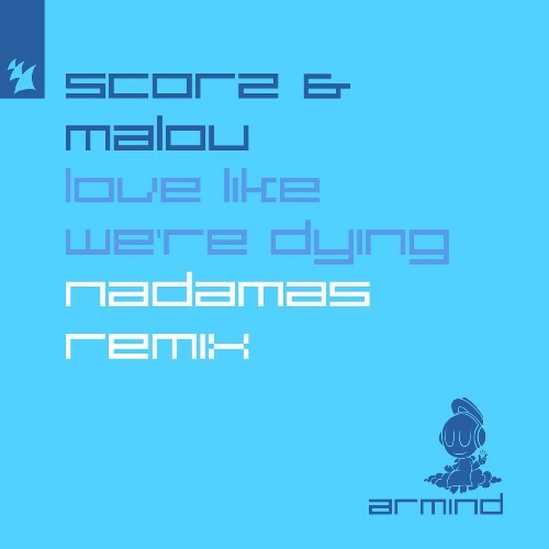  Scorz & Malou - Love Like We're Dying (Nadamas Remix) (2024) 