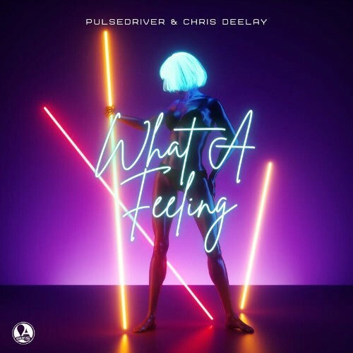 MP3:  Pulsedriver & Chris Deelay - What A Feeling (2024) Онлайн