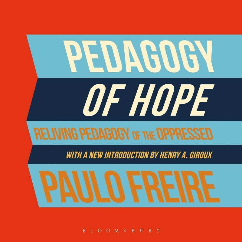 Paulo Freire Pedagogy Of Hope (Paulo Freire) Paulo Freire Pedagogy Of Hope (Paulo Freire)
