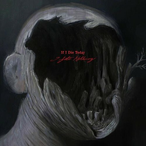  If I Die Today - I Felt Nothing (2026) 