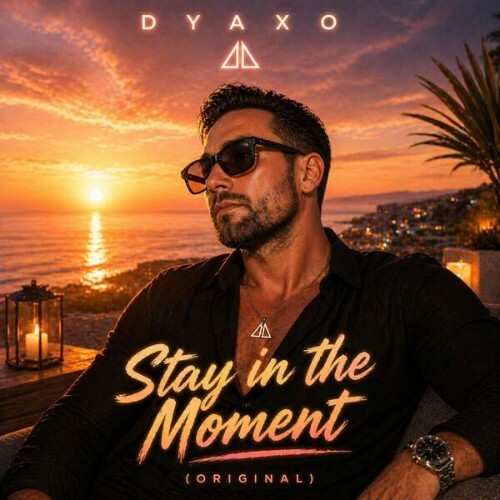 Dyaxo — Stay in the moment (2026)