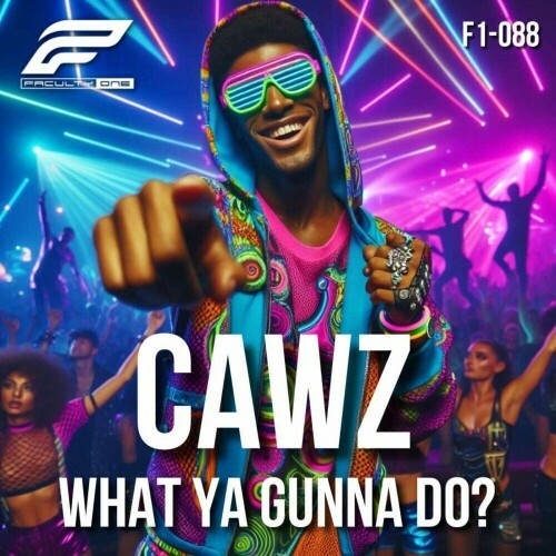 CAWZ - What Ya Gunna Do? (2024) 