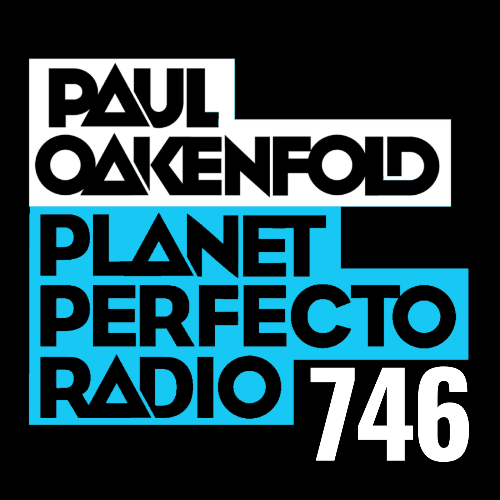  Paul Oakenfold - Planet Perfecto 746 (2025-02-17) 