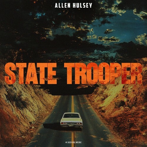  Allen Hulsey - State Trooper (2025) 