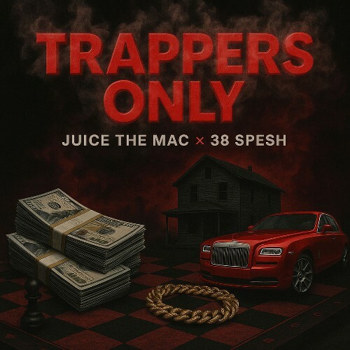  Juice The Mac & 38 Spesh - Trappers Only (2025) 