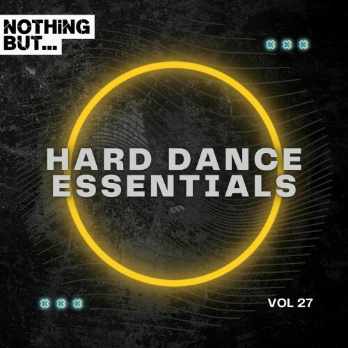  Nothing But... Hard Dance Essentials, Vol. 27 (2024) 