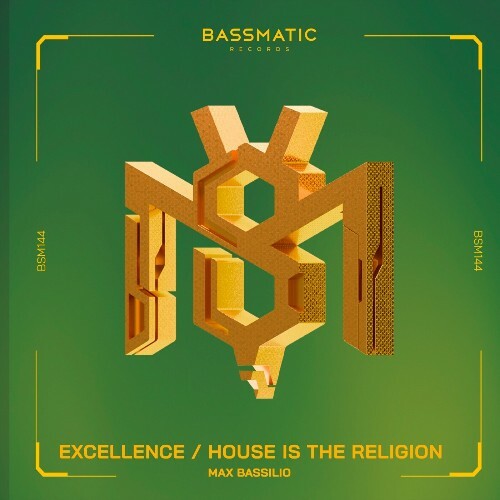  Max Bassilio - Excellence / House Is The Religion (2025) 