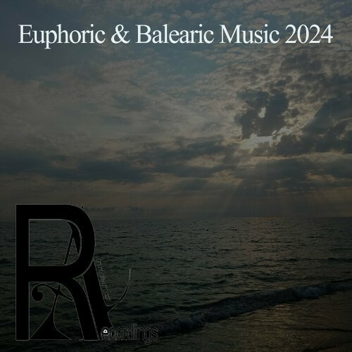  Euphoric & Balearic Music 2024 (2024) 