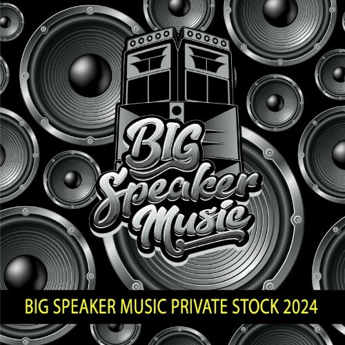  BIG Speaker Music Private Stock 2024 (2024) 