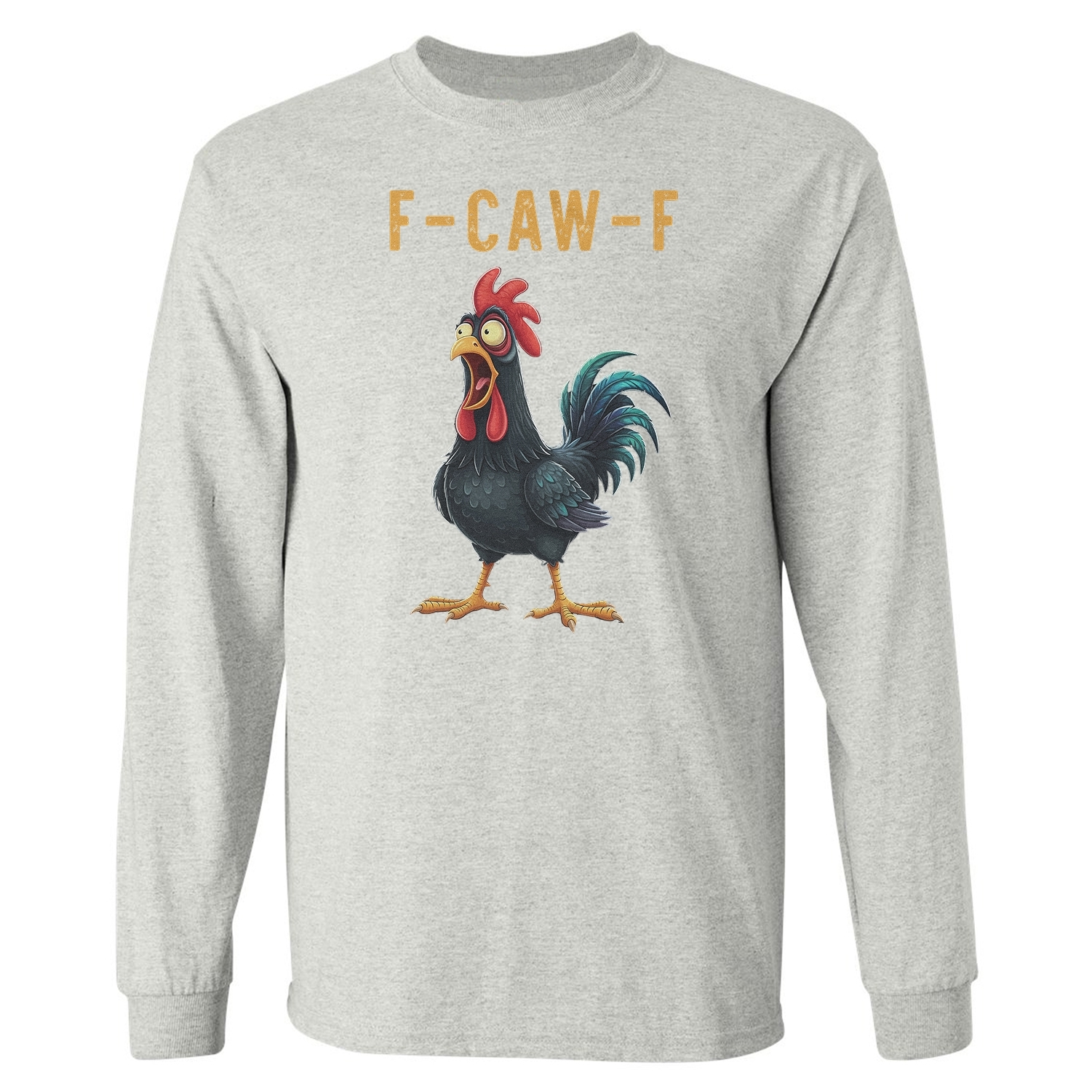 F-Caw-F Funny Rooster Meme – Chicken Humor Long Sleeve T-Shirt