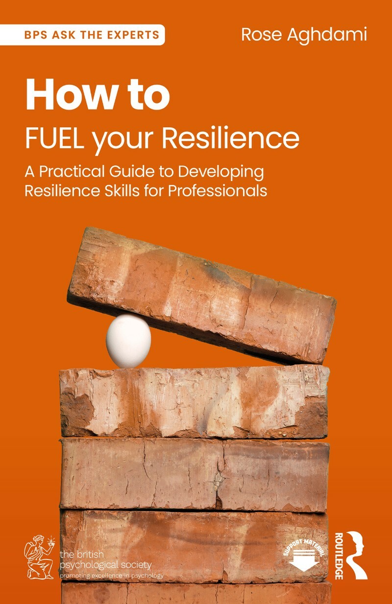 How To FUEL Your Resilience A Practical Guide To Developing Resilience Skills For Professionals (Rose Aghdami) How To FUEL Your Resilience A Practical Guide To Developing Resilience Skills For Professionals (Rose Aghdami)