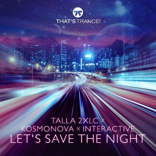  Talla 2xlc X Interactive X Kosmonova - Let's Save The Night (2025) 