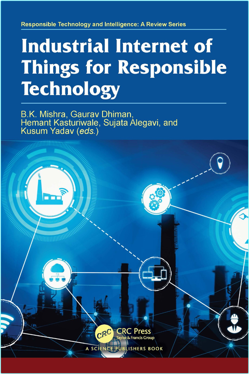 Industrial Internet Of Things For Responsible Technology True PDF (B.K. Mishra) Industrial Internet Of Things For Responsible Technology True PDF (B.K. Mishra)
