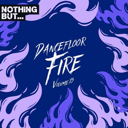 VA - Nothing But... Dancefloor Fire, Vol. 23 (2024) (MP3) MEVB7YV_o