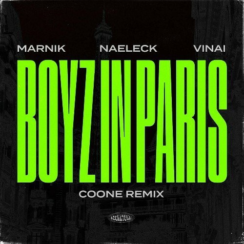  Marnik & Naeleck With VINAI - Boyz In Paris (Coone Extended Mix) (2024) 