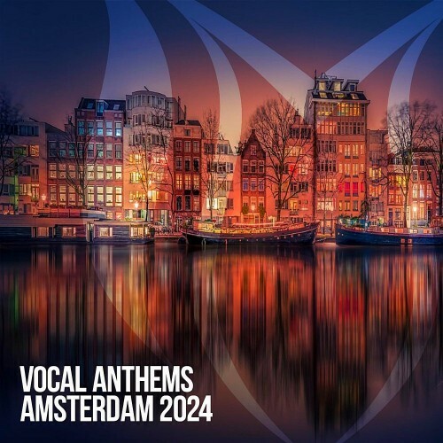  Vocal Anthems Amsterdam 2024 (2024) 