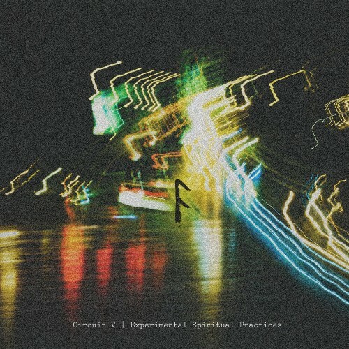 Circuit V — Experimental Spiritual Practices (2026)