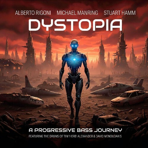 Alberto Rigoni, Michael Manring, Stuart Hamm, Tim Herb Alexander - Dystopia (A Progressive Bass Journey) (2026) 