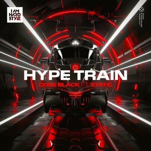 Code Black Ft. Static — Hype Train (2024)