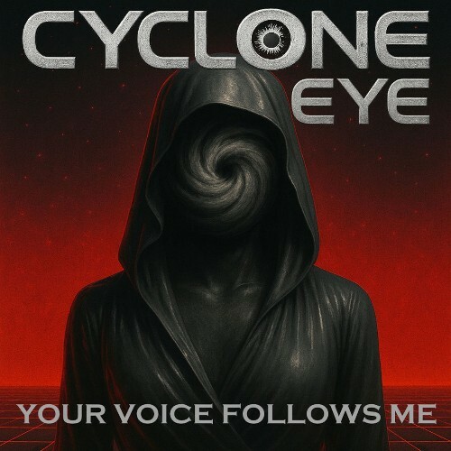 Cyclone Eye — Your Voice Follows Me (2026)