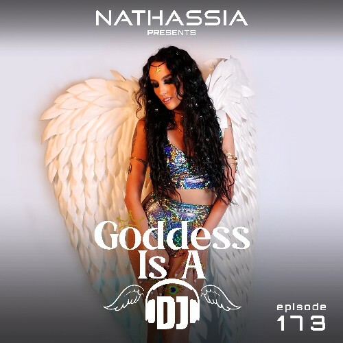  Nathassia - Goddess Is A Dj 173 (2024-05-02) 