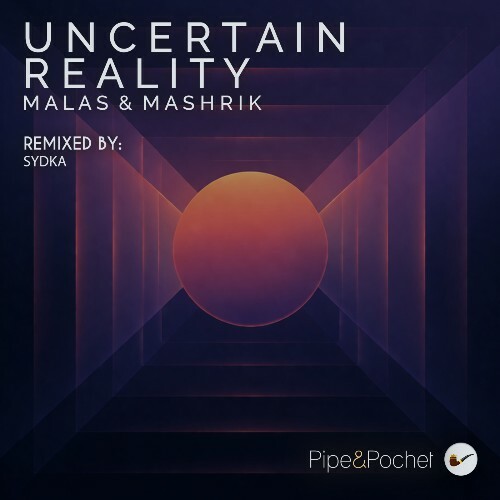  Mashrik, MALAS - Uncertain Reality (2026) 