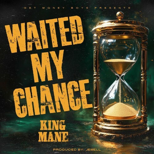  King Mane - Waited My Chance (2025) 