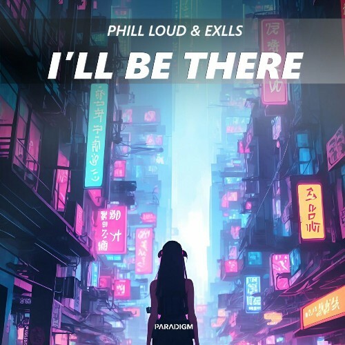  Phill Loud & Exlls - I'll Be There (2024) 