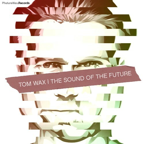  Tom Wax - The Sound of the Future (2025) 
