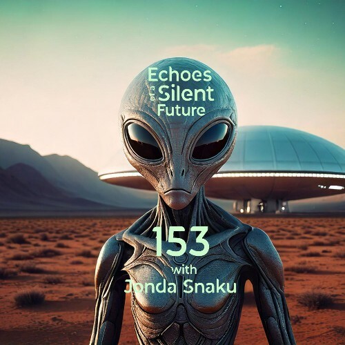 Jonda Snaku - Echoes Of A Silent Future 153 (+ Favourites From 2024) (2025-01-21)