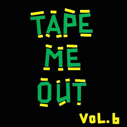  Tape Me Out, Vol.6 (2024) 