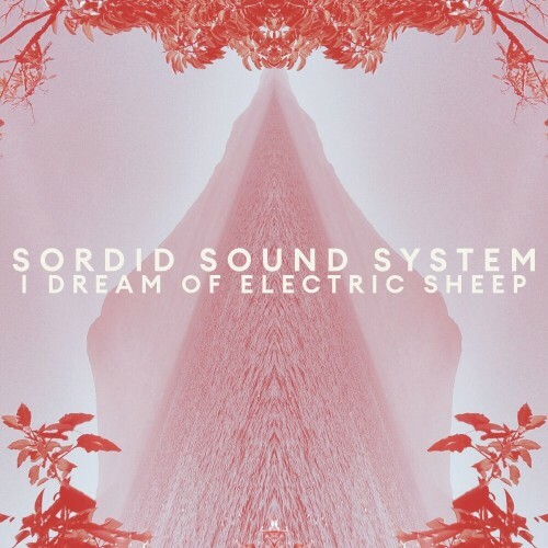  Sordid Sound System - I Dream of Electric Sheep (2024) 