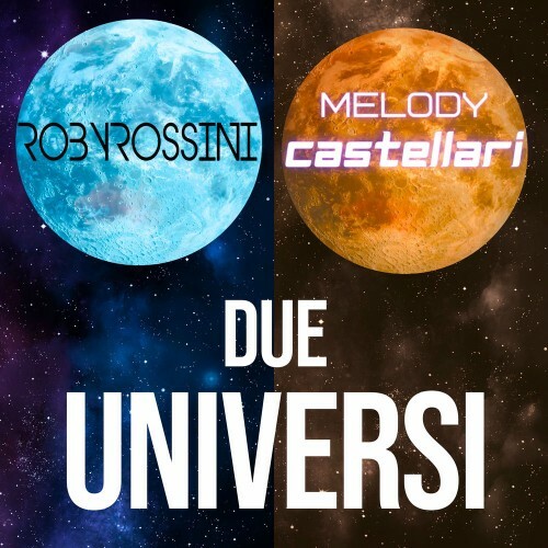  Roby Rossini and Melody Castellari - Due Universi (2025) 