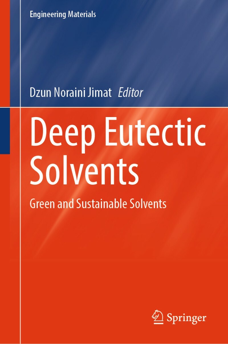 Deep Eutectic Solvents Green And Sustainable Solvents (Dzun Noraini Jimat) Deep Eutectic Solvents Green And Sustainable Solvents (Dzun Noraini Jimat)
