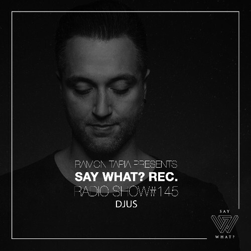  Djus - Say What? 145 (2025-05-07) 