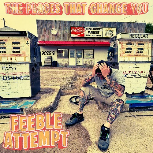 Feeble Attempt — The Places That Change You (2026)