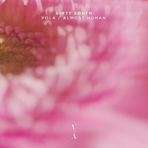  Dirty South - Pola / Almost Human (2025) 