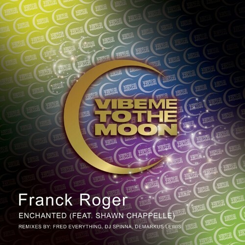  Franck Roger feat Shawn Chappelle - Enchanted Remixes (2024) 