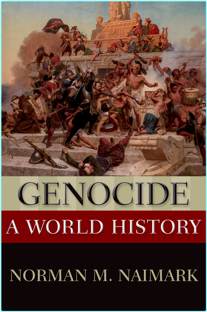 Genocide A World History EPUB (Norman M. Naimark;)